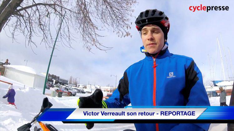 Victor Verreault son retour – REPORTAGE