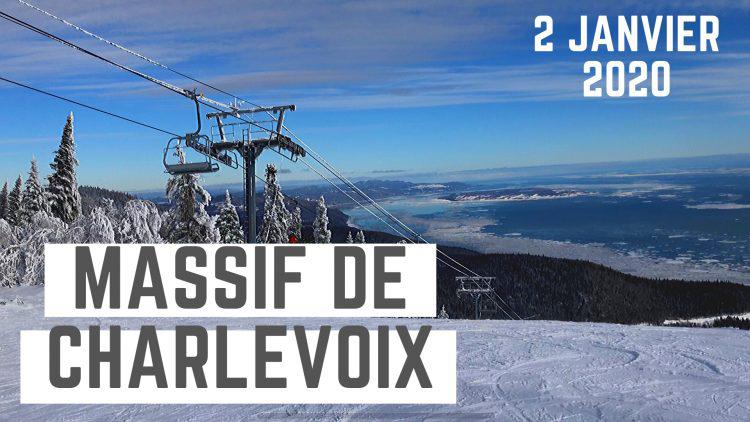 Massif de Charlevoix – la neige, toujours plus svp!! – 2 janvier 2020