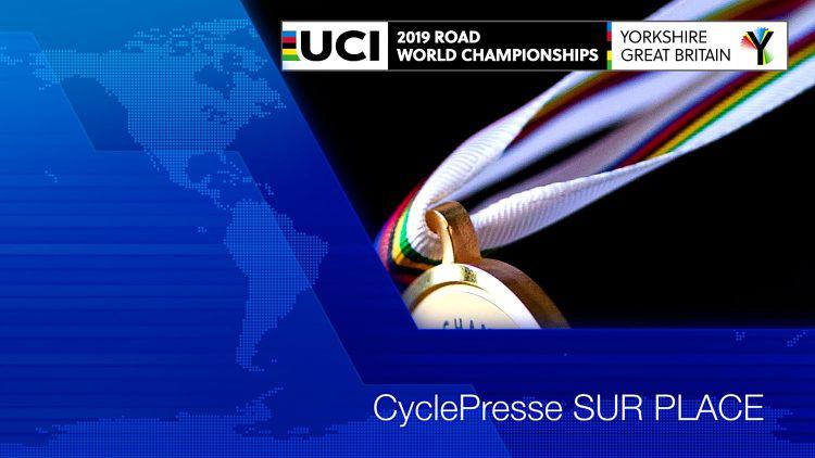 Sur place: UCI Championnat Monde, route Yorkshire 21 au 29 septembre 2019